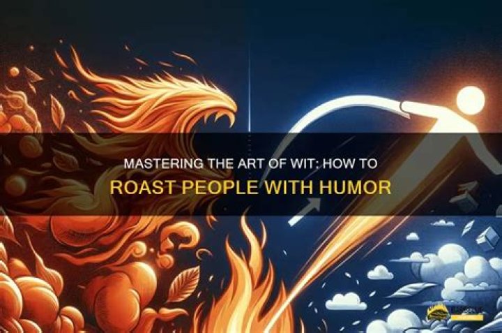 The Art of Roasting: Mastering Humor and Wit