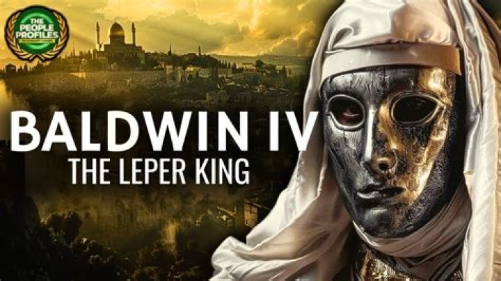 Unraveling the Legacy of King Baldwin IV: The Leper King of Jerusalem