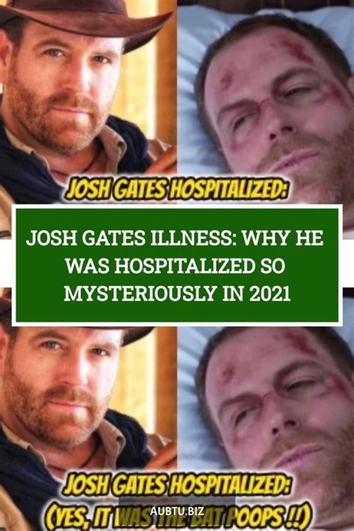 Unraveling the Mystery: Why Was Josh Gates Hospitalized?